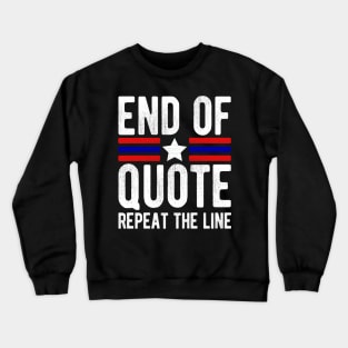 Joe End Of Quote Repeat The Line T-Shirt Crewneck Sweatshirt